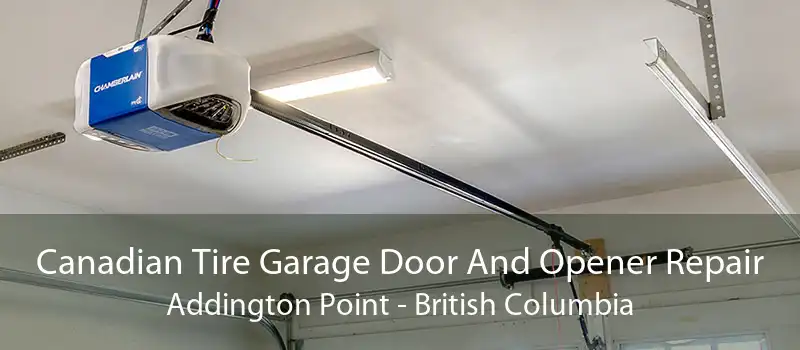 Canadian Tire Garage Door And Opener Repair Addington Point - British Columbia