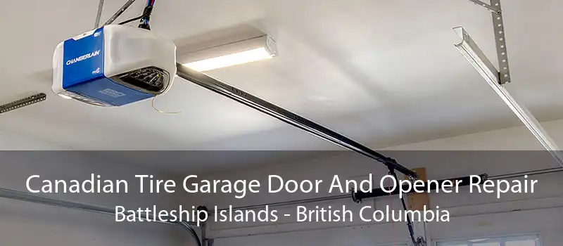Canadian Tire Garage Door And Opener Repair Battleship Islands - British Columbia