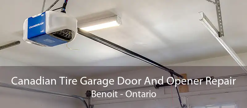 Canadian Tire Garage Door And Opener Repair Benoit - Ontario