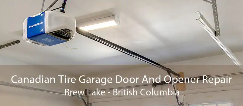 Canadian Tire Garage Door And Opener Repair Brew Lake - British Columbia