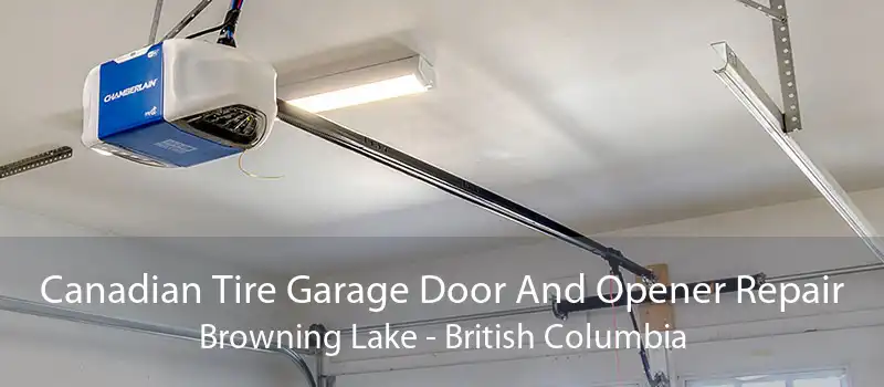 Canadian Tire Garage Door And Opener Repair Browning Lake - British Columbia