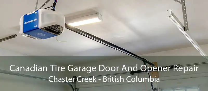 Canadian Tire Garage Door And Opener Repair Chaster Creek - British Columbia