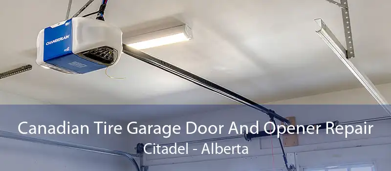 Canadian Tire Garage Door And Opener Repair Citadel - Alberta