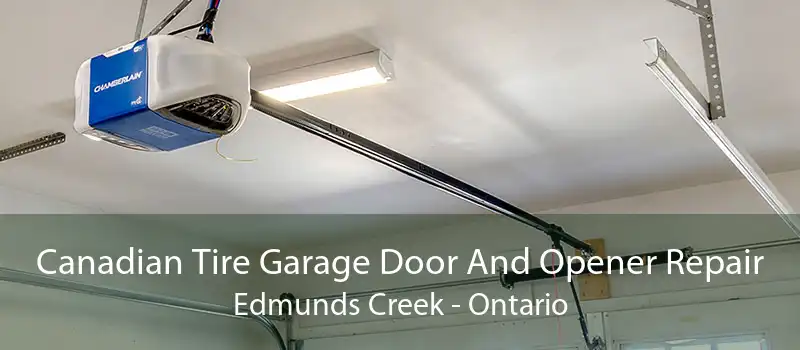 Canadian Tire Garage Door And Opener Repair Edmunds Creek - Ontario