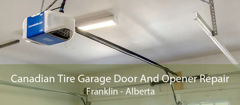 Canadian Tire Garage Door And Opener Repair Franklin - Alberta