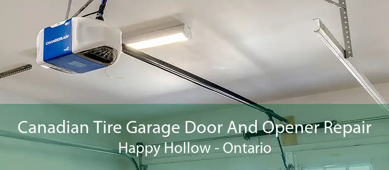 Canadian Tire Garage Door And Opener Repair Happy Hollow - Ontario