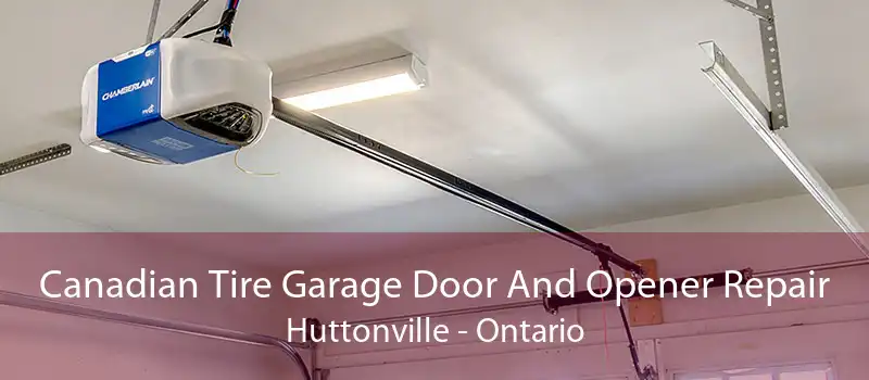 Canadian Tire Garage Door And Opener Repair Huttonville - Ontario