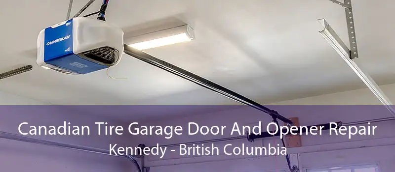 Canadian Tire Garage Door And Opener Repair Kennedy - British Columbia