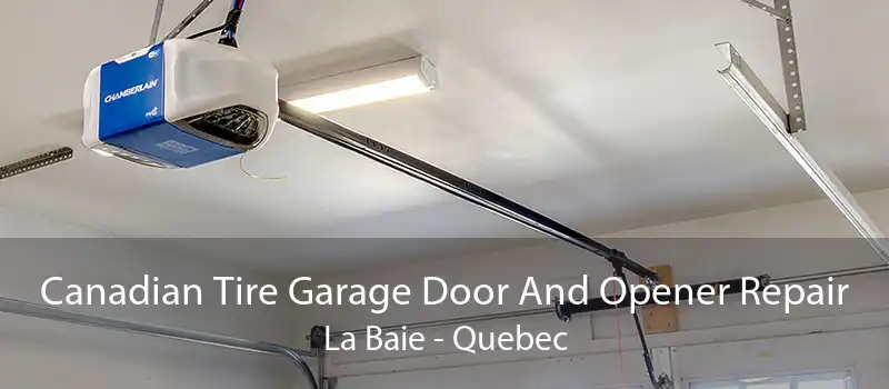 Canadian Tire Garage Door And Opener Repair La Baie - Quebec