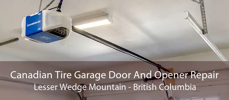 Canadian Tire Garage Door And Opener Repair Lesser Wedge Mountain - British Columbia
