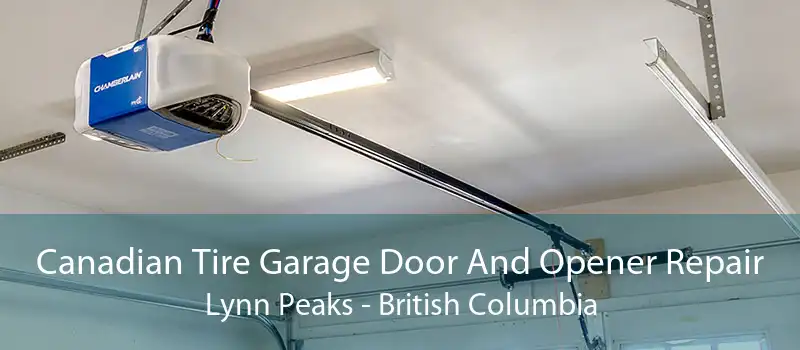 Canadian Tire Garage Door And Opener Repair Lynn Peaks - British Columbia