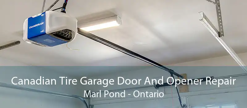 Canadian Tire Garage Door And Opener Repair Marl Pond - Ontario