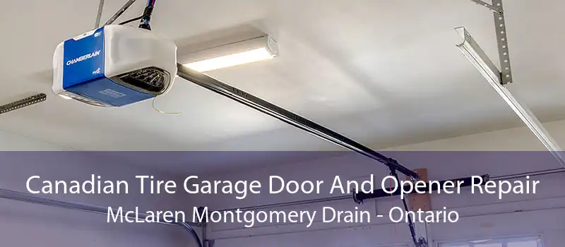 Canadian Tire Garage Door And Opener Repair McLaren Montgomery Drain - Ontario