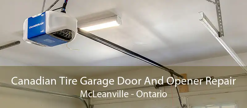 Canadian Tire Garage Door And Opener Repair McLeanville - Ontario