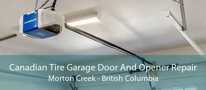 Canadian Tire Garage Door And Opener Repair Morton Creek - British Columbia