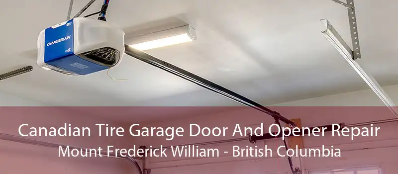 Canadian Tire Garage Door And Opener Repair Mount Frederick William - British Columbia