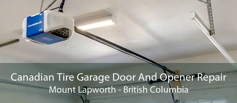 Canadian Tire Garage Door And Opener Repair Mount Lapworth - British Columbia