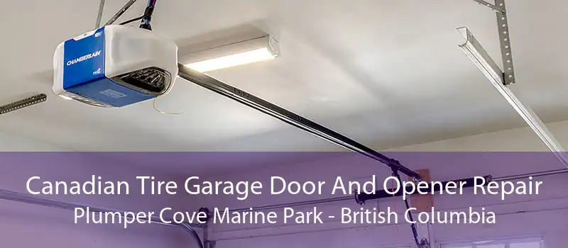 Canadian Tire Garage Door And Opener Repair Plumper Cove Marine Park - British Columbia