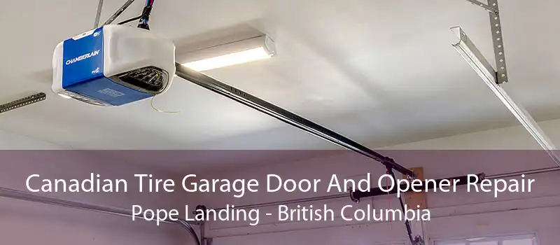 Canadian Tire Garage Door And Opener Repair Pope Landing - British Columbia