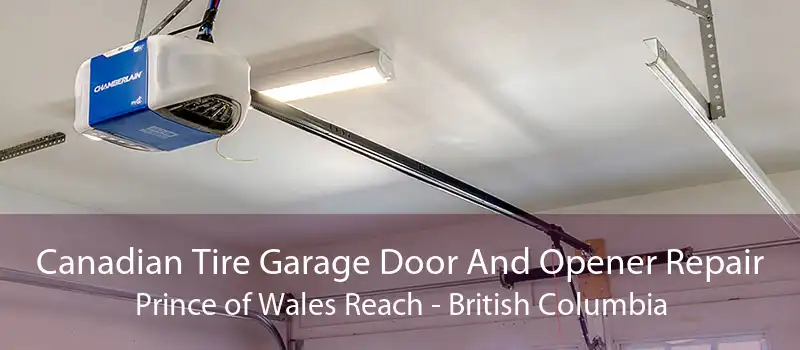 Canadian Tire Garage Door And Opener Repair Prince of Wales Reach - British Columbia