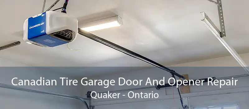Canadian Tire Garage Door And Opener Repair Quaker - Ontario