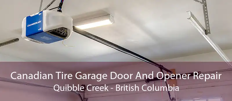 Canadian Tire Garage Door And Opener Repair Quibble Creek - British Columbia