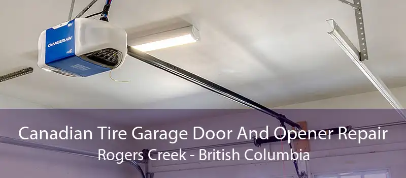 Canadian Tire Garage Door And Opener Repair Rogers Creek - British Columbia