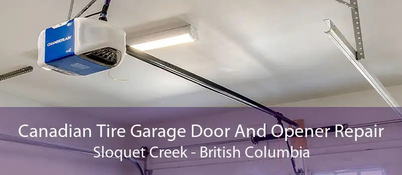 Canadian Tire Garage Door And Opener Repair Sloquet Creek - British Columbia