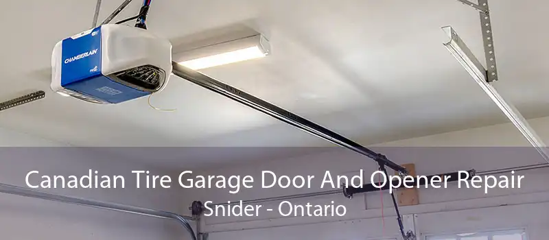 Canadian Tire Garage Door And Opener Repair Snider - Ontario