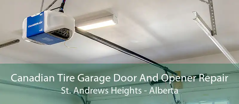 Canadian Tire Garage Door And Opener Repair St. Andrews Heights - Alberta