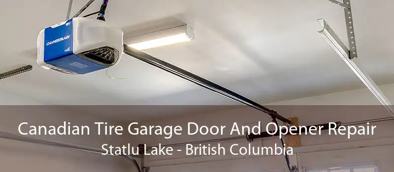 Canadian Tire Garage Door And Opener Repair Statlu Lake - British Columbia
