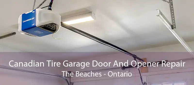 Canadian Tire Garage Door And Opener Repair The Beaches - Ontario