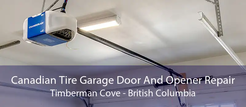 Canadian Tire Garage Door And Opener Repair Timberman Cove - British Columbia