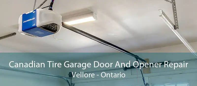 Canadian Tire Garage Door And Opener Repair Vellore - Ontario