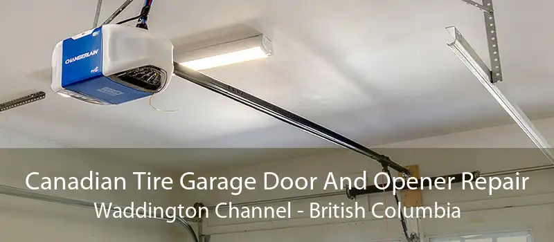 Canadian Tire Garage Door And Opener Repair Waddington Channel - British Columbia