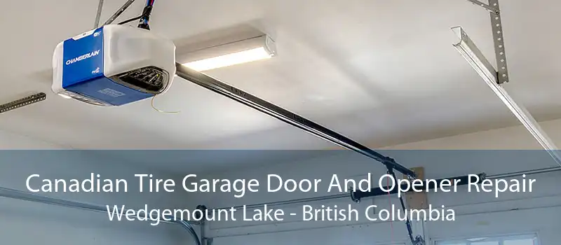Canadian Tire Garage Door And Opener Repair Wedgemount Lake - British Columbia