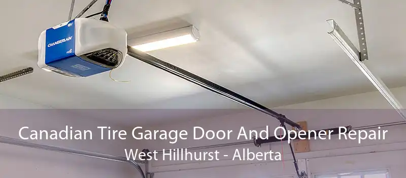 Canadian Tire Garage Door And Opener Repair West Hillhurst - Alberta