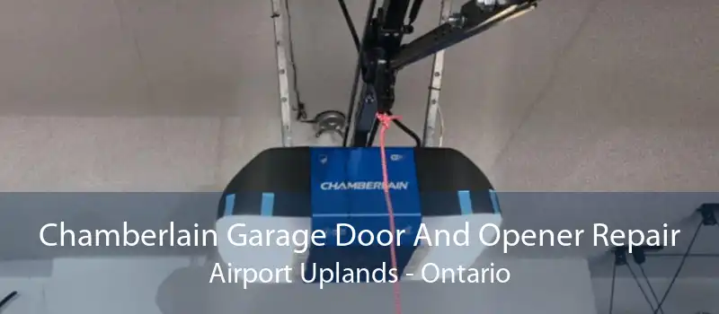 Chamberlain Garage Door And Opener Repair Airport Uplands - Ontario
