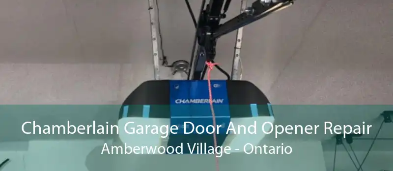 Chamberlain Garage Door And Opener Repair Amberwood Village - Ontario