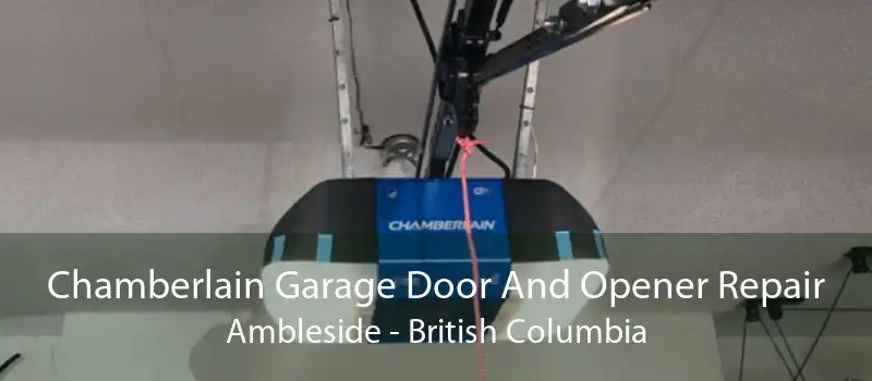 Chamberlain Garage Door And Opener Repair Ambleside - British Columbia
