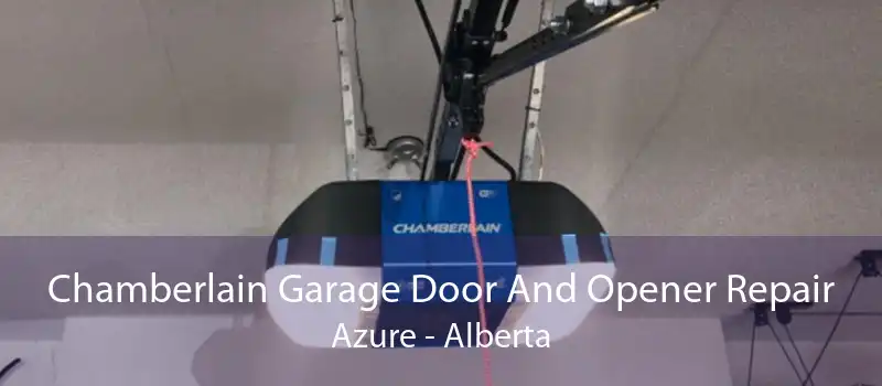 Chamberlain Garage Door And Opener Repair Azure - Alberta