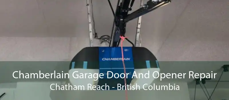 Chamberlain Garage Door And Opener Repair Chatham Reach - British Columbia
