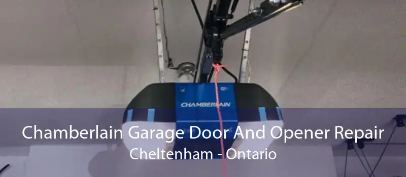 Chamberlain Garage Door And Opener Repair Cheltenham - Ontario