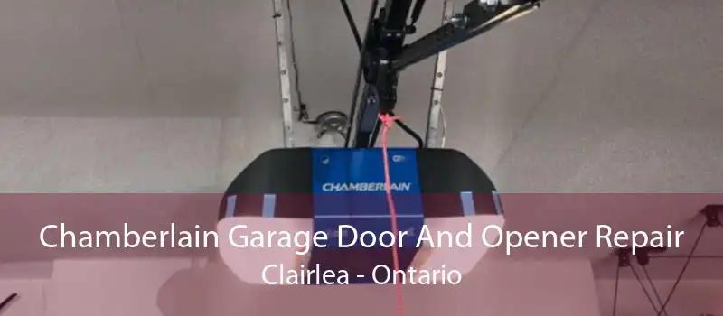 Chamberlain Garage Door And Opener Repair Clairlea - Ontario