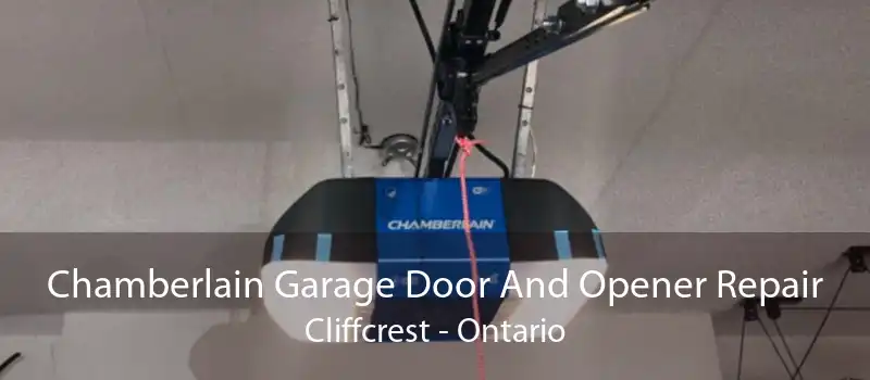 Chamberlain Garage Door And Opener Repair Cliffcrest - Ontario