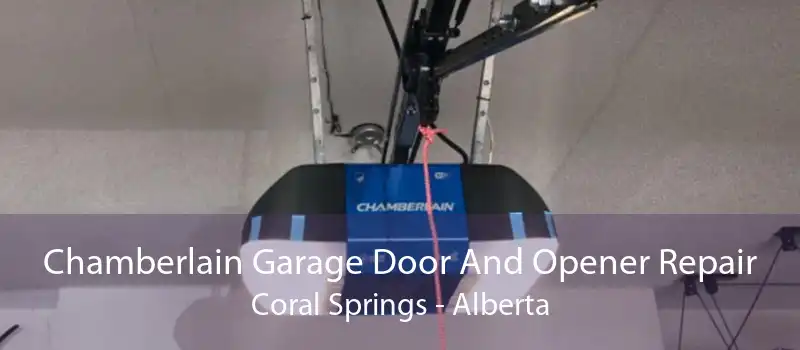 Chamberlain Garage Door And Opener Repair Coral Springs - Alberta
