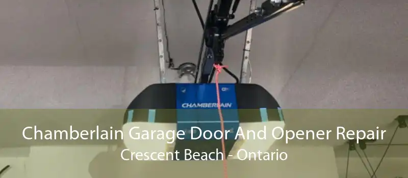 Chamberlain Garage Door And Opener Repair Crescent Beach - Ontario