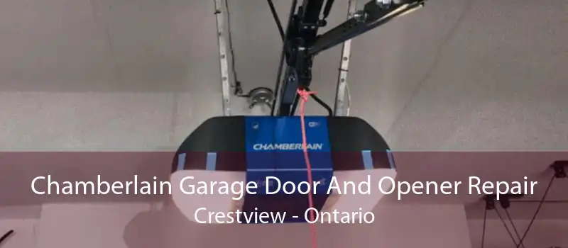 Chamberlain Garage Door And Opener Repair Crestview - Ontario