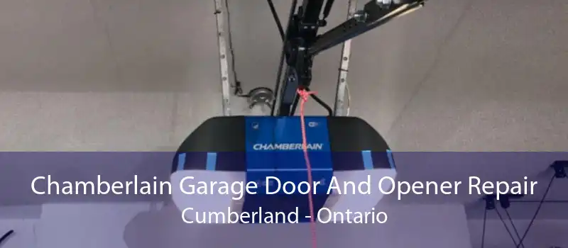 Chamberlain Garage Door And Opener Repair Cumberland - Ontario