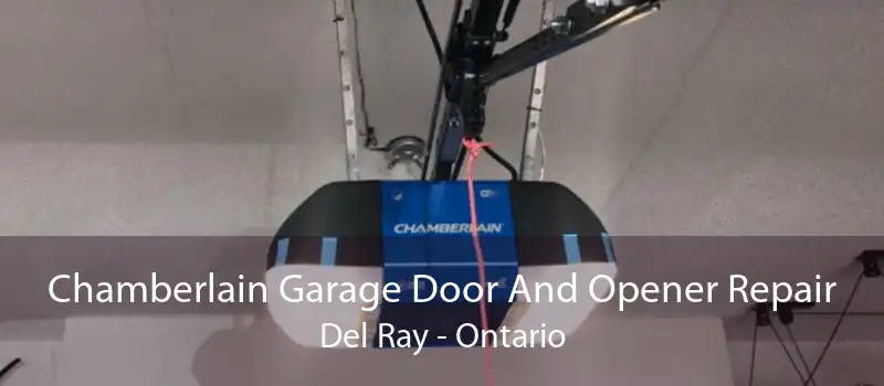 Chamberlain Garage Door And Opener Repair Del Ray - Ontario